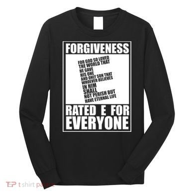 Forgiveness Rated E for Everyone Long Sleeve Shirt