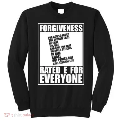 Forgiveness Rated E for Everyone Sweatshirt