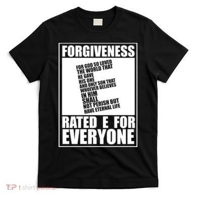 Forgiveness Rated E for Everyone T-Shirt