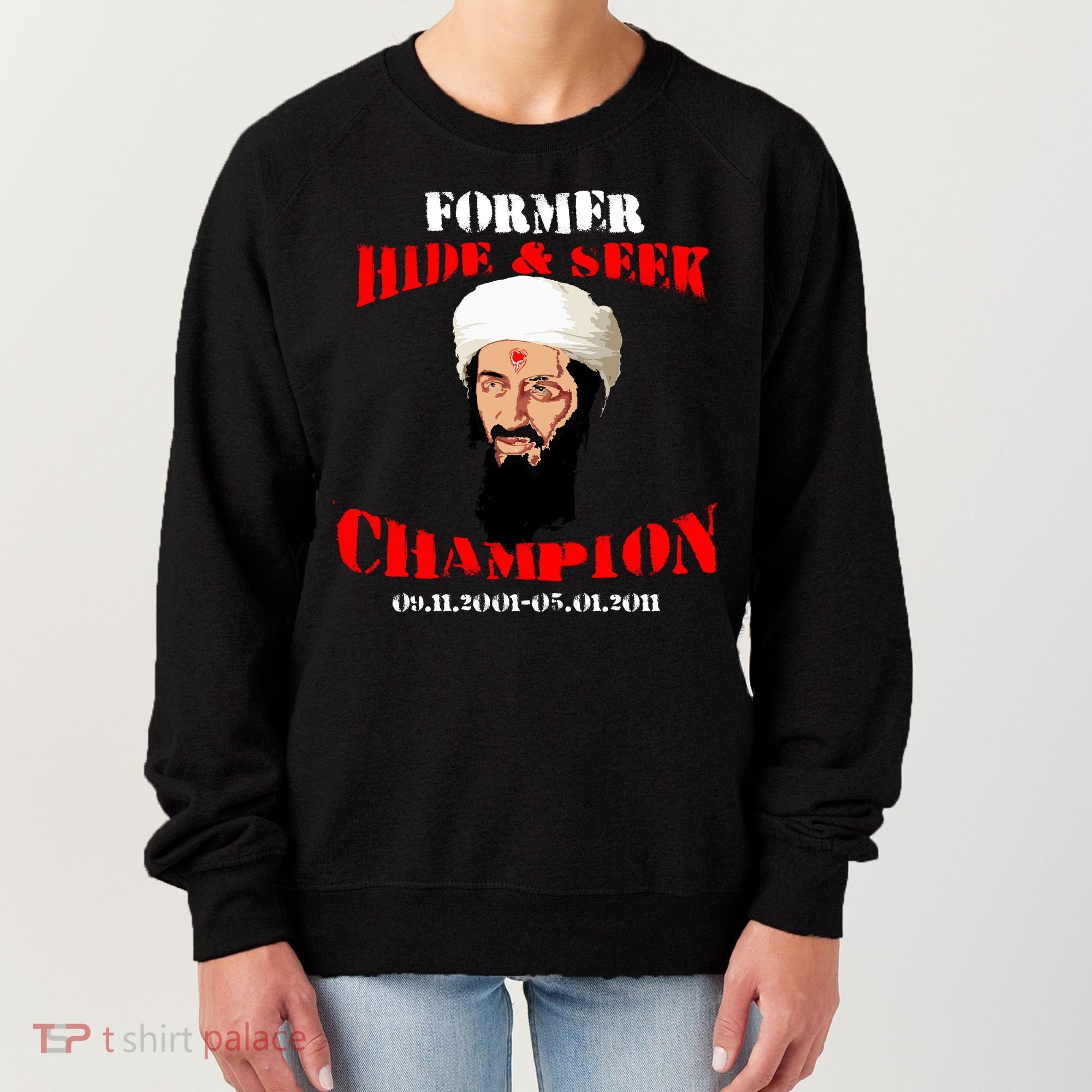 Former Hide and Seek Champion Osama Bin Laden Women's Sweatshirt