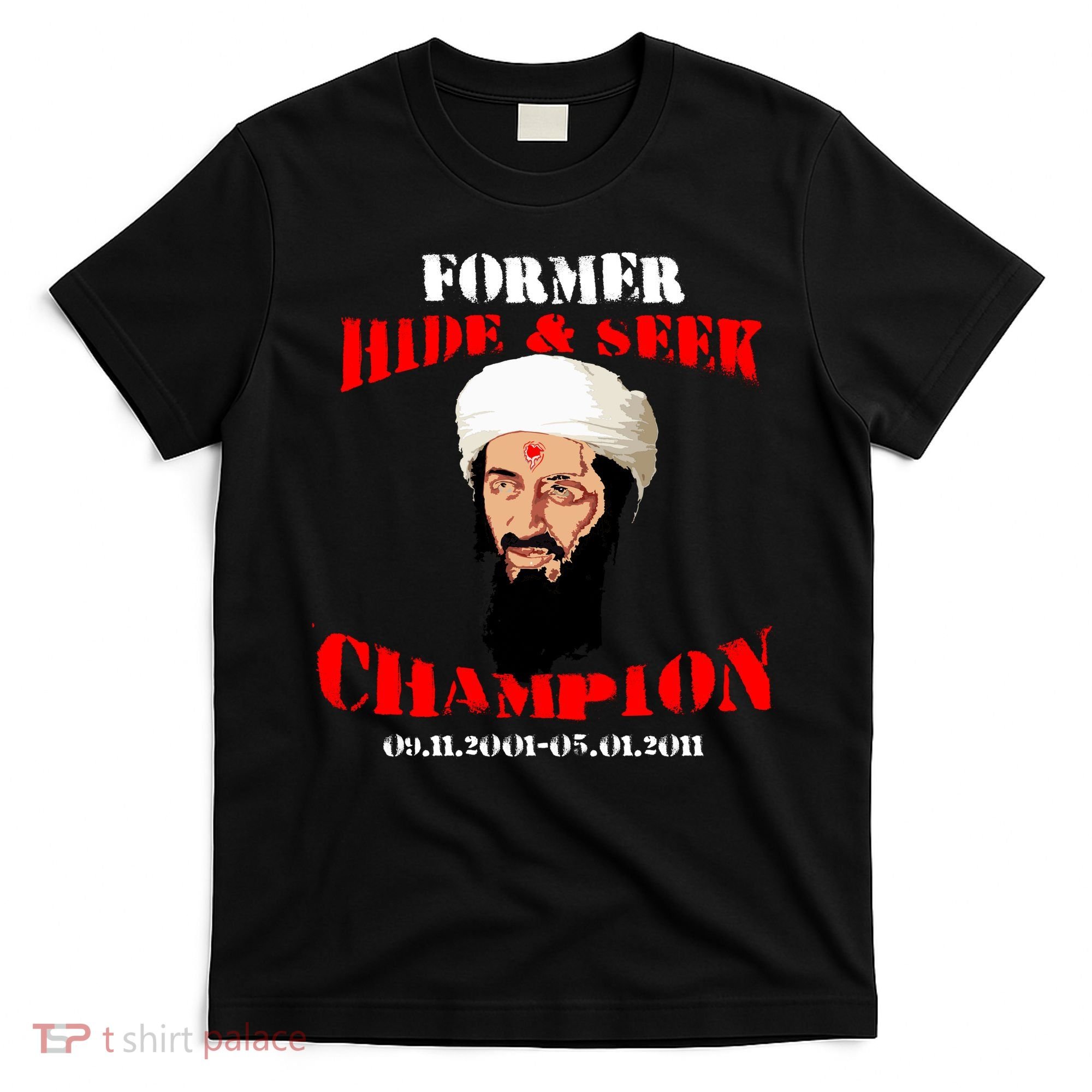 Former Hide and Seek Champion Osama Bin Laden T-Shirt