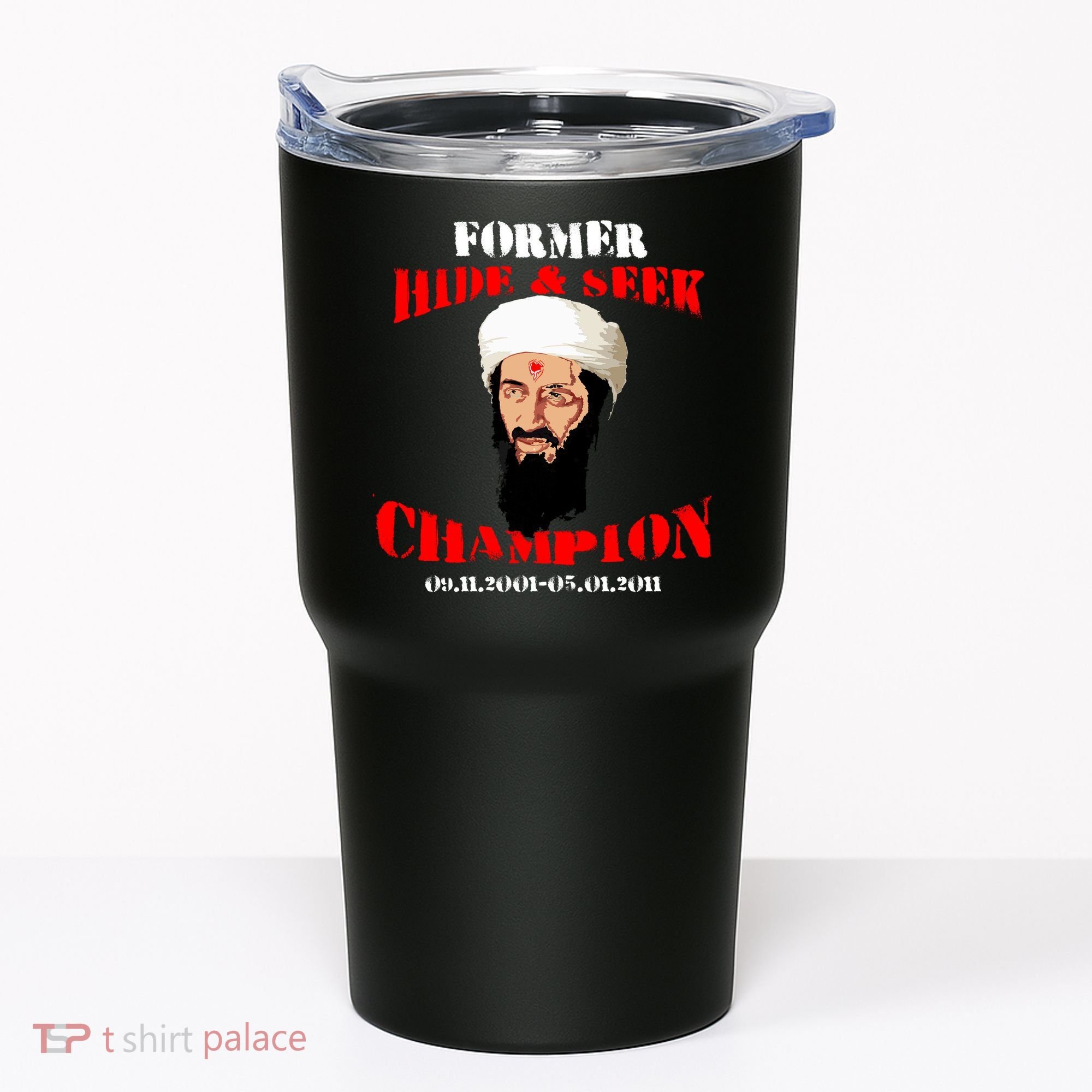 Former Hide and Seek Champion Osama Bin Laden Tumbler