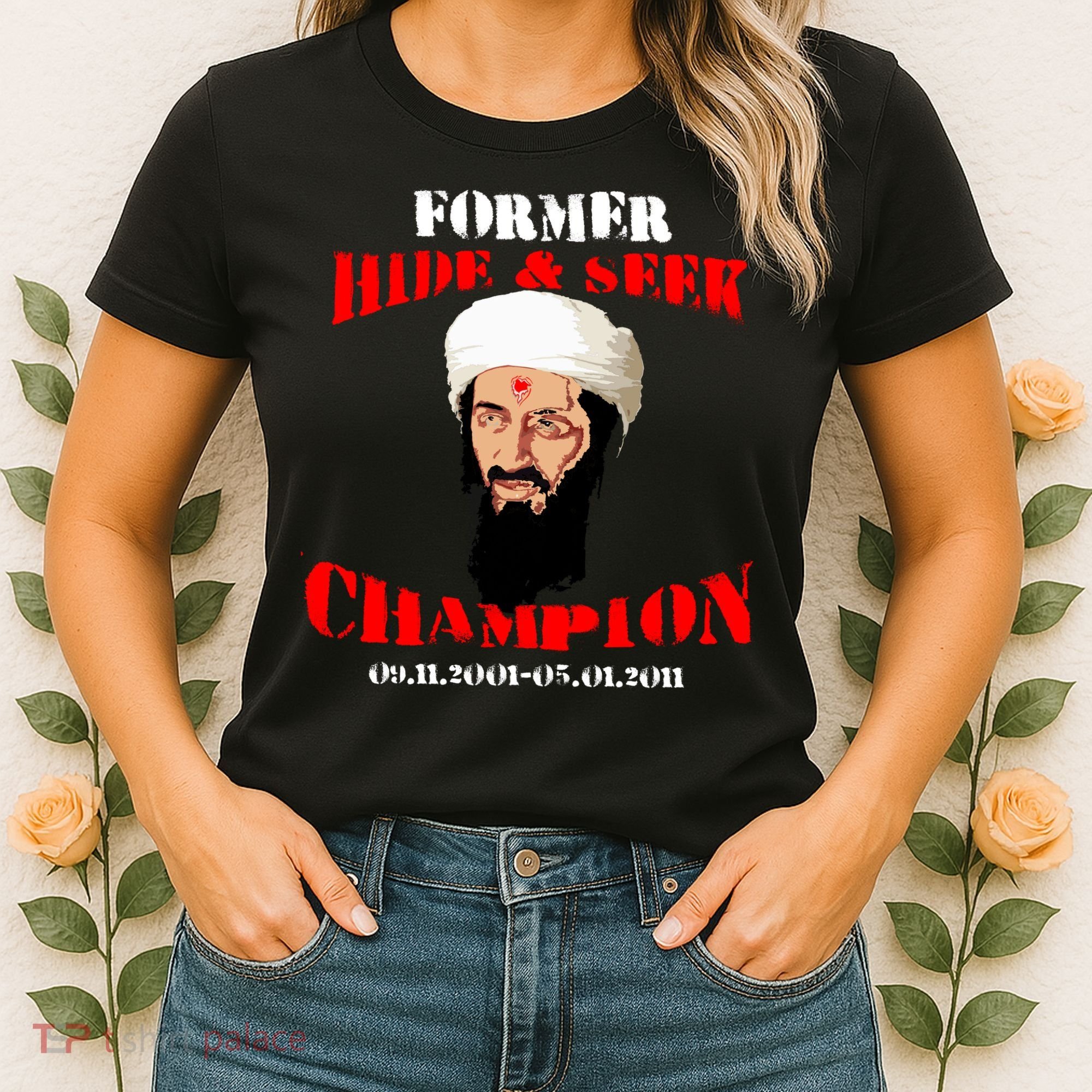 Former Hide and Seek Champion Osama Bin Laden Women's T-Shirt