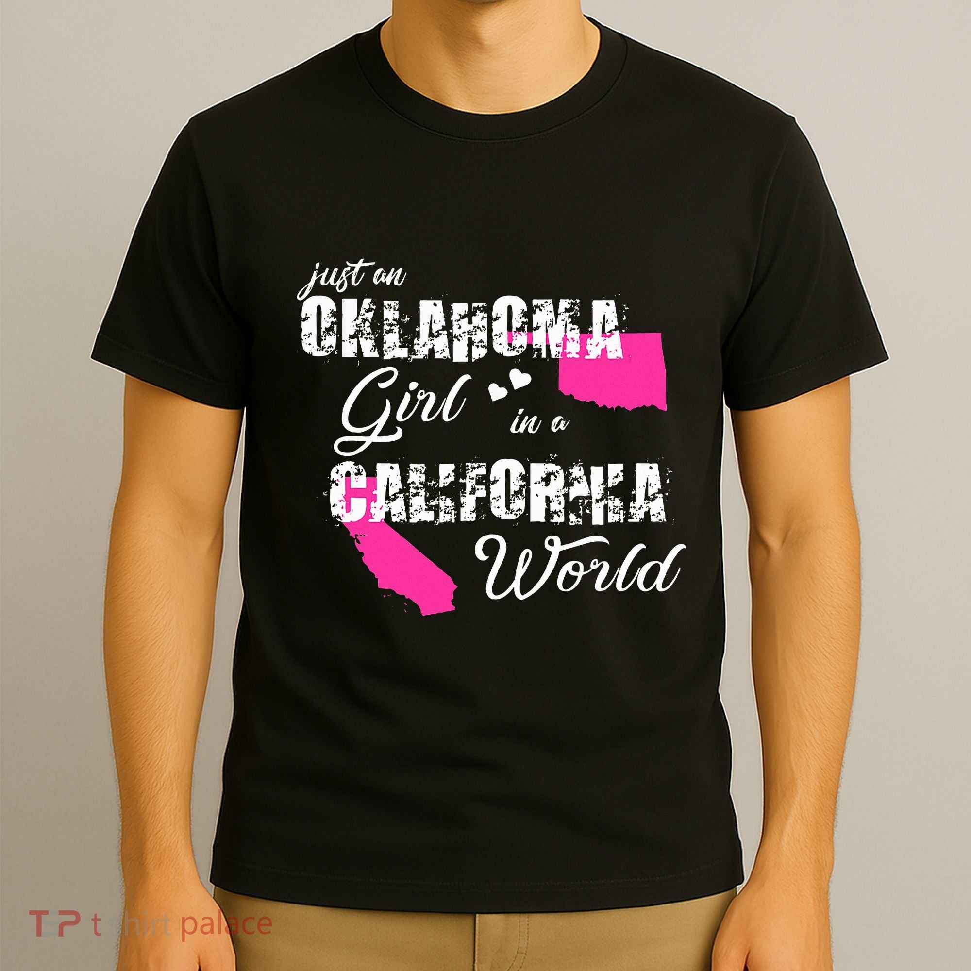 Funny Oklahoma S Just An Oklahoma Girl In A California T-Shirt