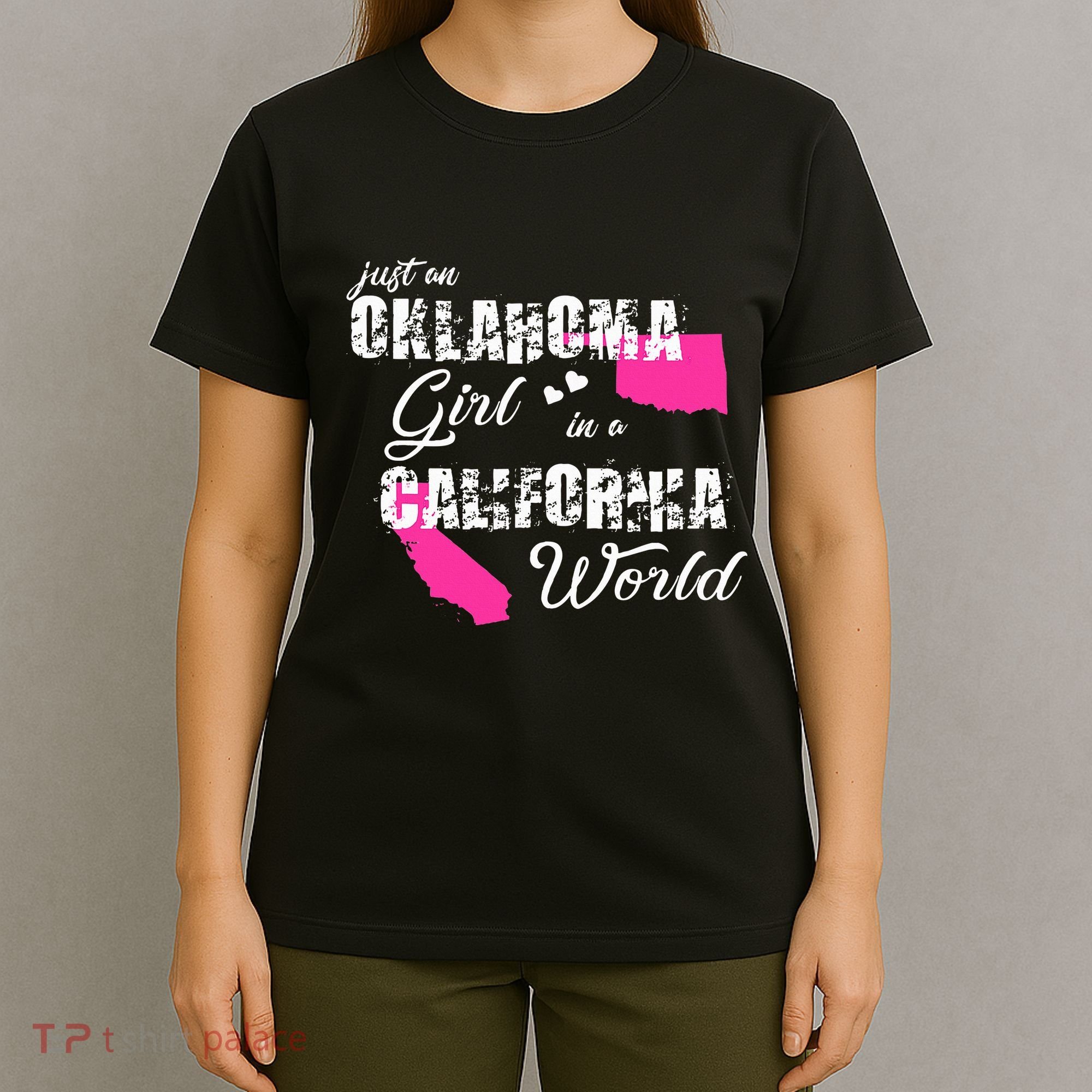 Funny Oklahoma S Just An Oklahoma Girl In A California T-Shirt