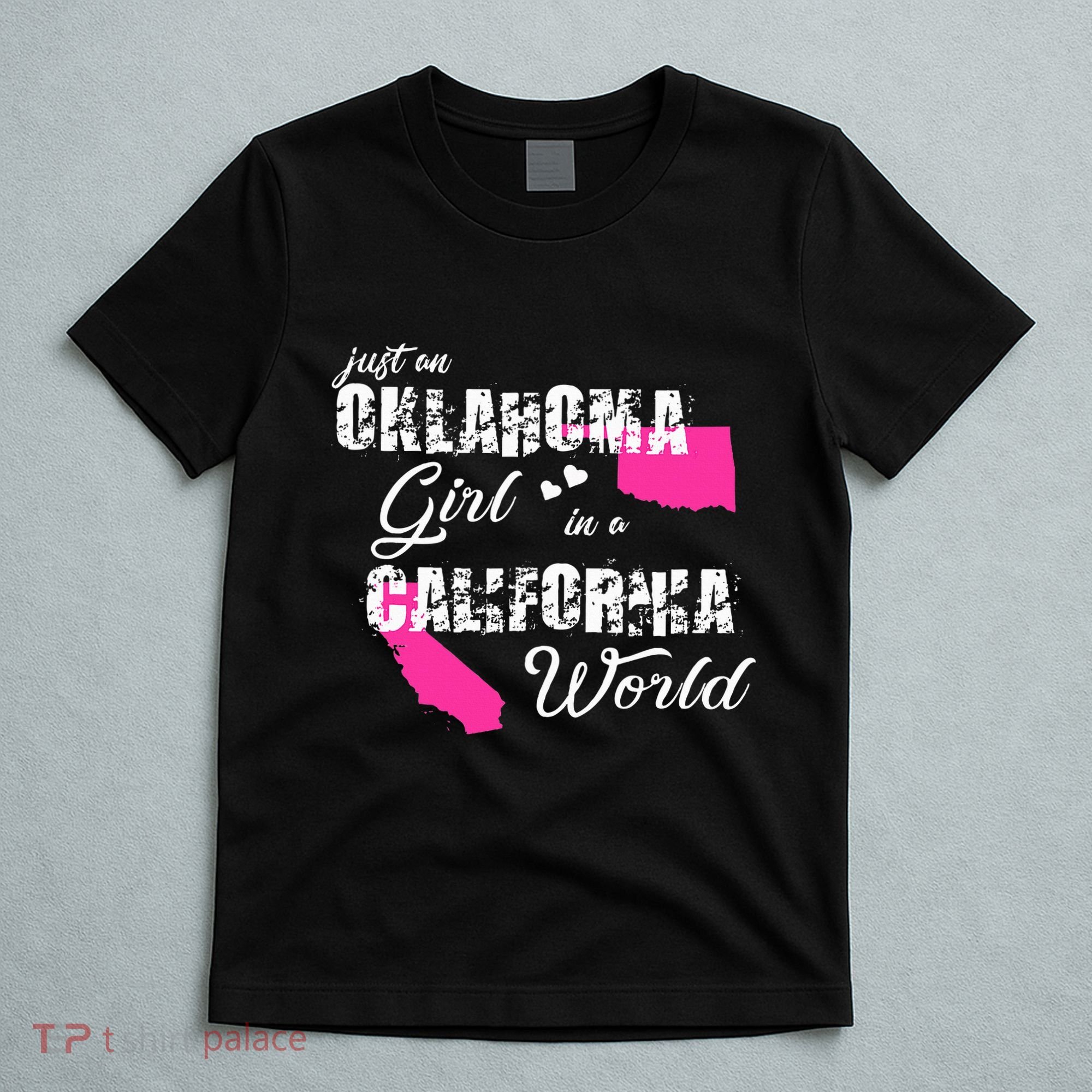Funny Oklahoma S Just An Oklahoma Girl In A California T-Shirt