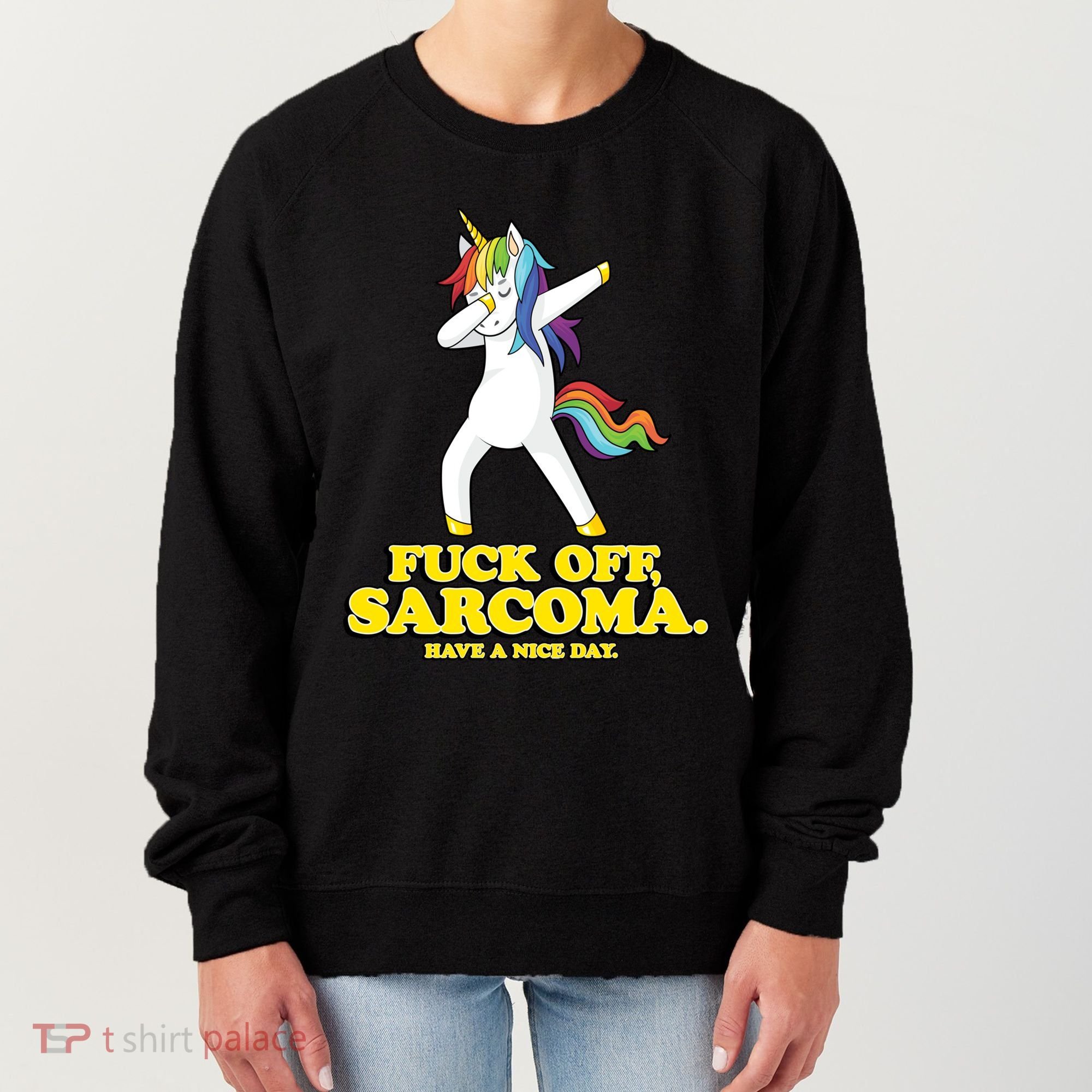 Fuck Off Sarcoma Funny Cancer Survivor Quote Unicorn Great Gift Women's Sweatshirt