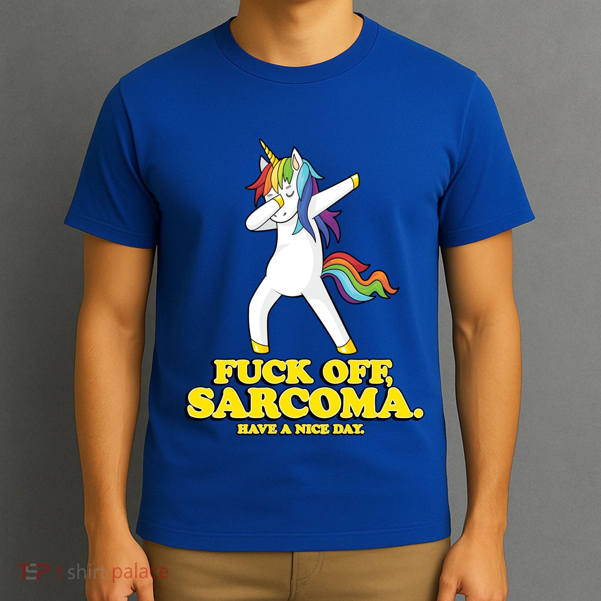Fuck Off Sarcoma Funny Cancer Survivor Quote Unicorn Great Gift T-Shirt