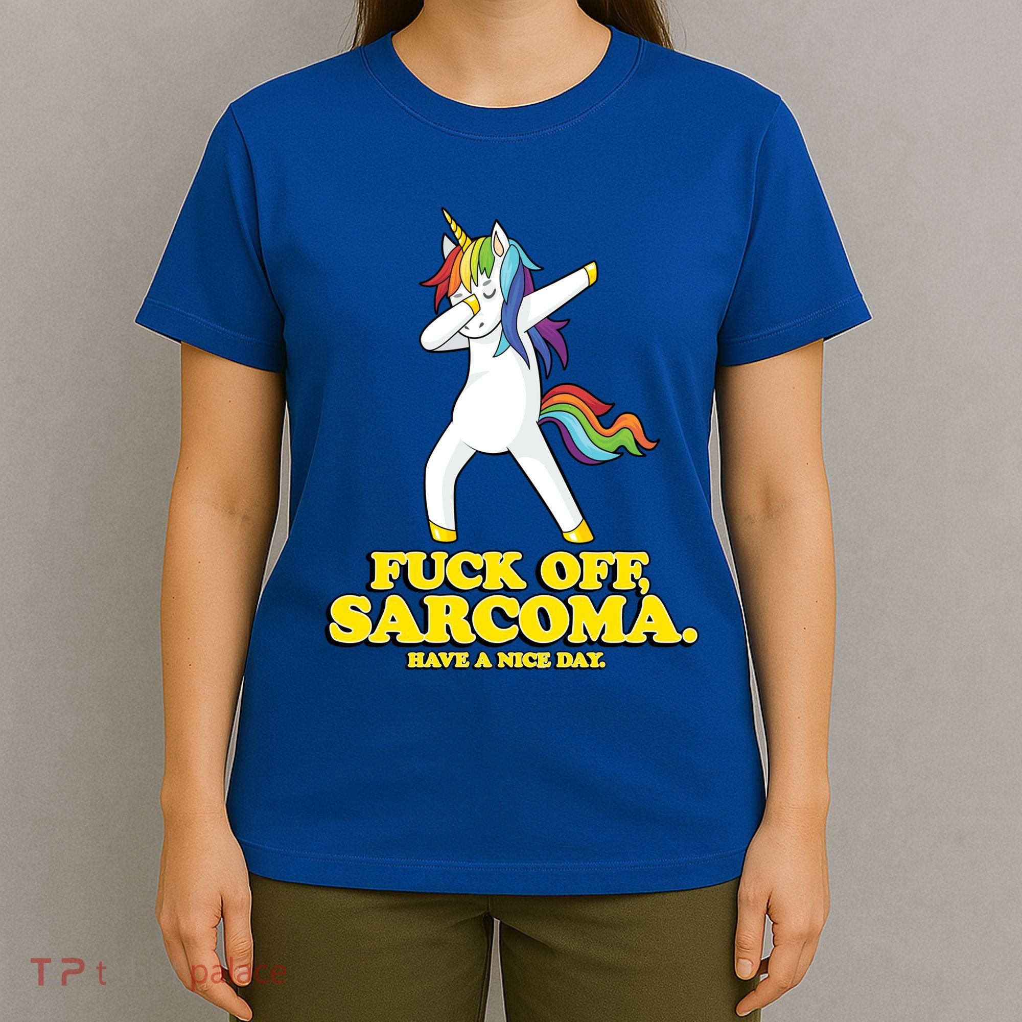 Fuck Off Sarcoma Funny Cancer Survivor Quote Unicorn Great Gift T-Shirt