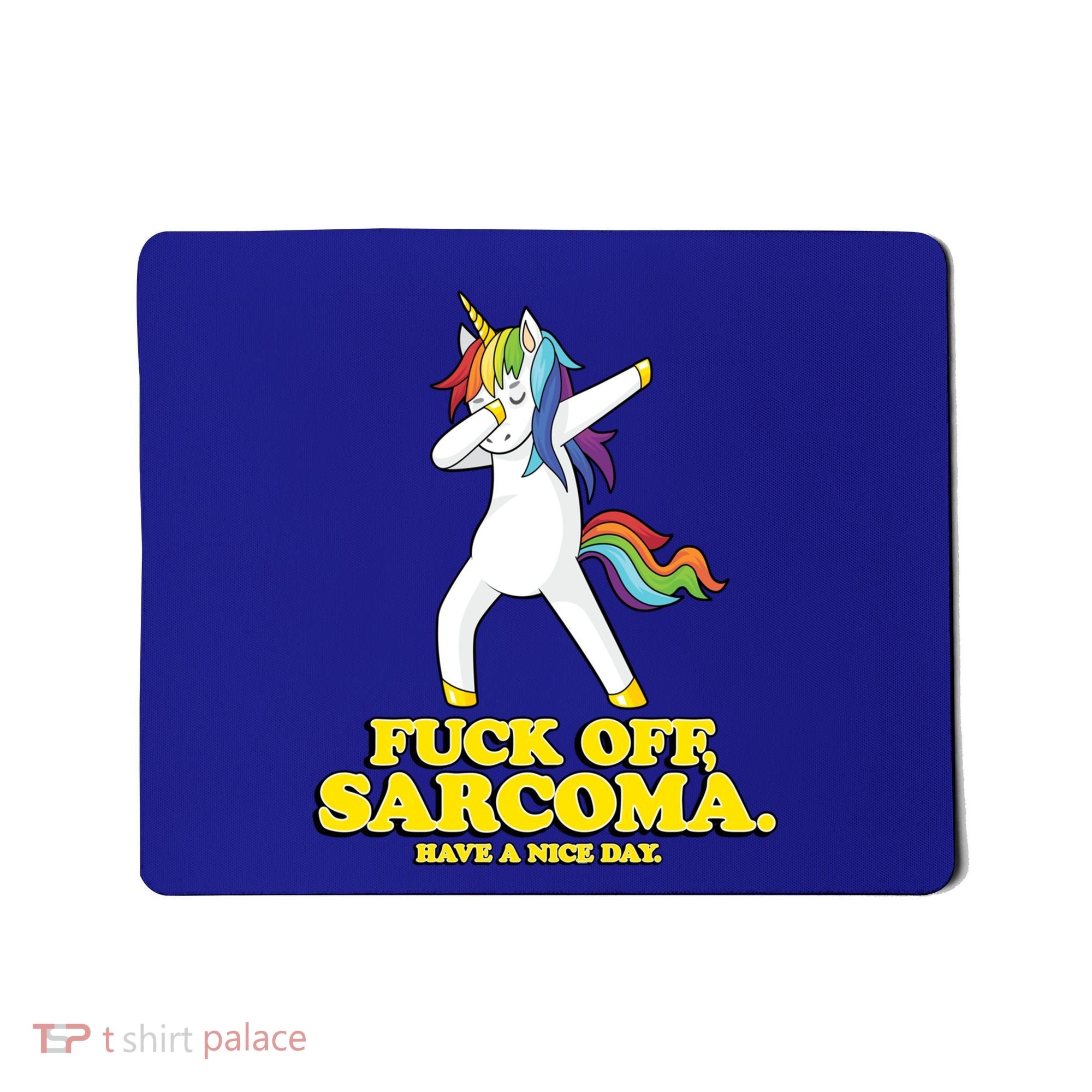 Fuck Off Sarcoma Funny Cancer Survivor Quote Unicorn Great Gift Mousepad