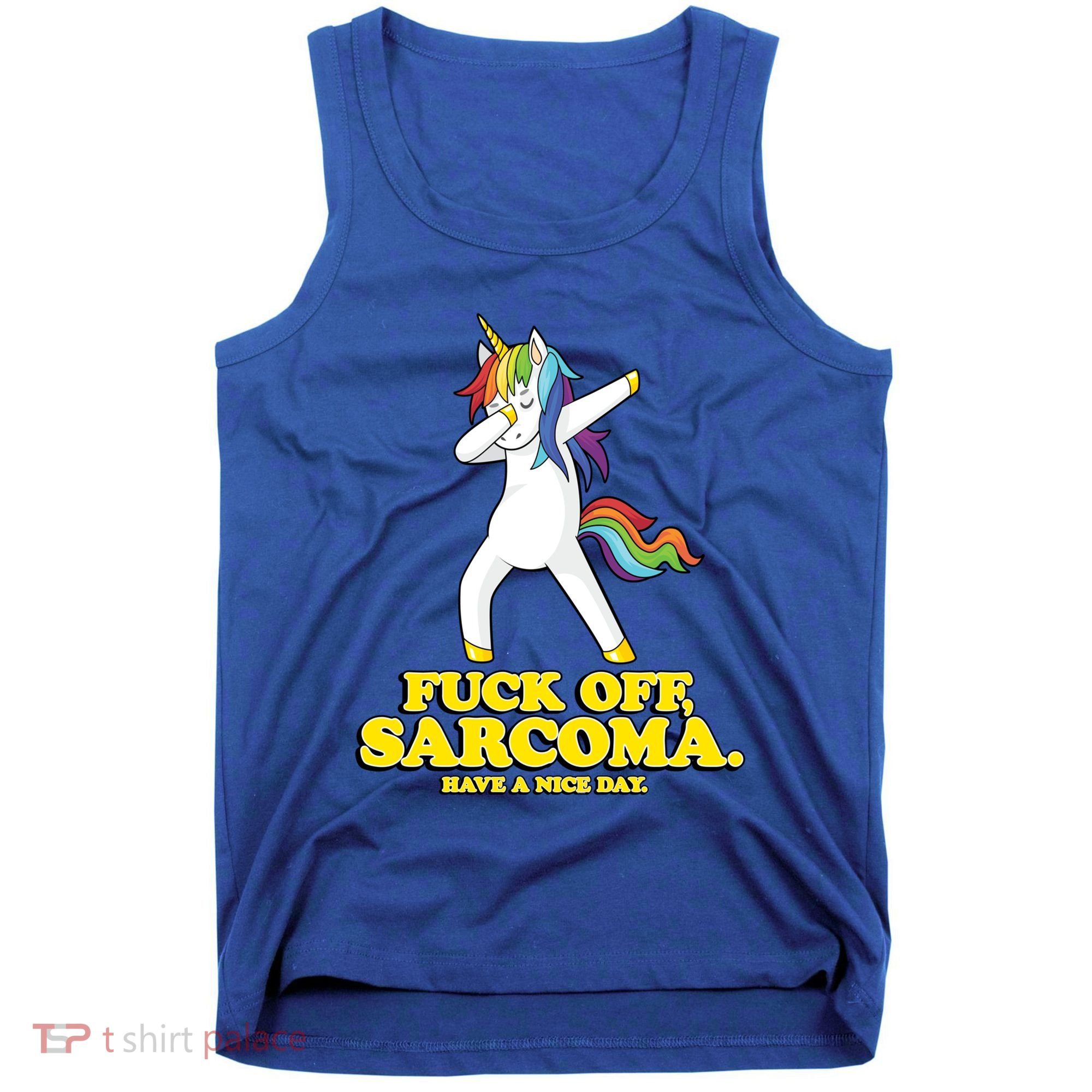 Fuck Off Sarcoma Funny Cancer Survivor Quote Unicorn Great Gift Tank Top