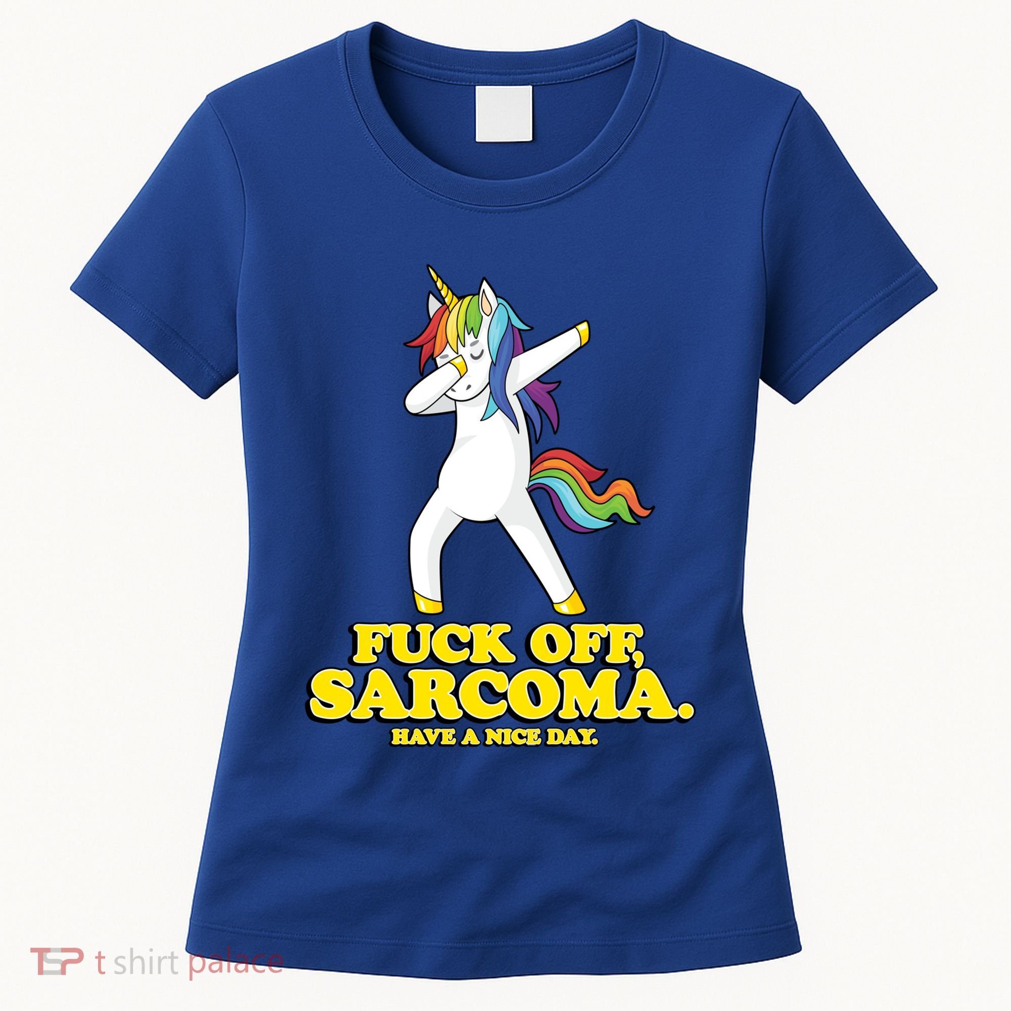 Fuck Off Sarcoma Funny Cancer Survivor Quote Unicorn Great Gift Women's T-Shirt