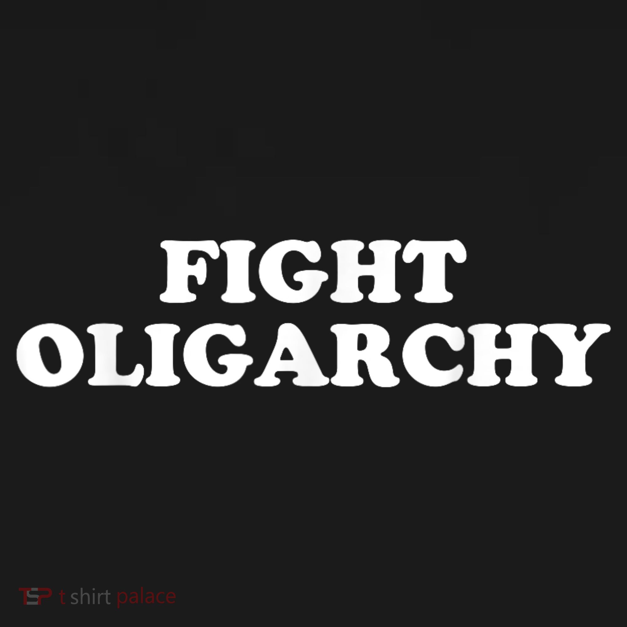 Fight Oligarchy - Stand Against Corporate Greed Activist T-Shirt Sweatshirt