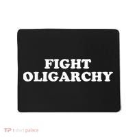 Fight Oligarchy - Stand Against Corporate Greed Activist T-Shirt Mousepad thumb 0