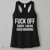 Fuck Off Sorry I Mean Good Morning Women's Tank Top thumb 3