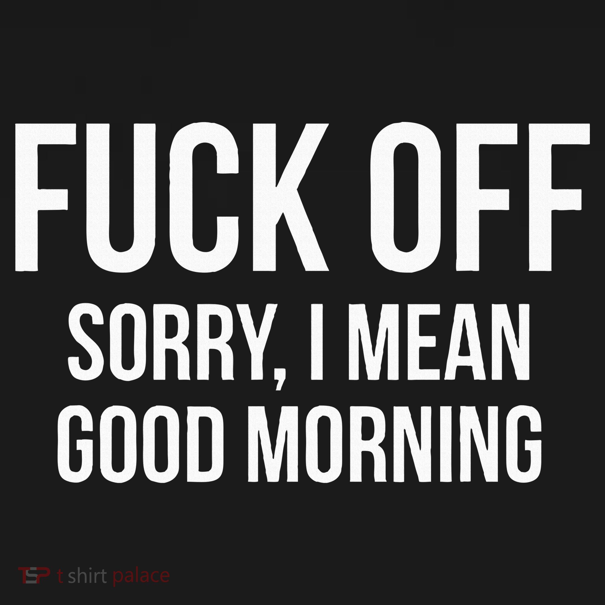 Fuck Off Sorry I Mean Good Morning Women's Tank Top