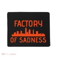 Factory Of Sadness Cleveland Ohio Mousepad thumb 0