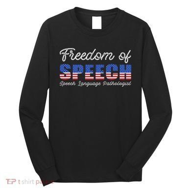 Freedom Of Speech Therapy Pathologist Slp Gift Language Long Sleeve Shirt