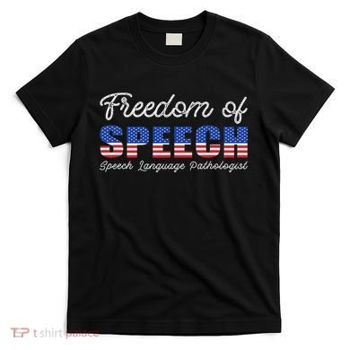 Freedom Of Speech Therapy Pathologist Slp Gift Language T-Shirt