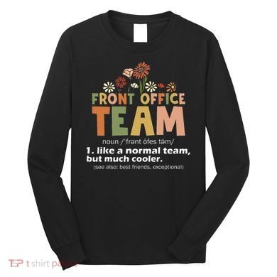 Front Office Squad Team For Administrative Assistants Long Sleeve Shirt