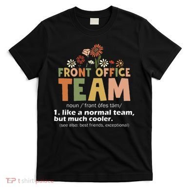 Front Office Squad Team For Administrative Assistants T-Shirt