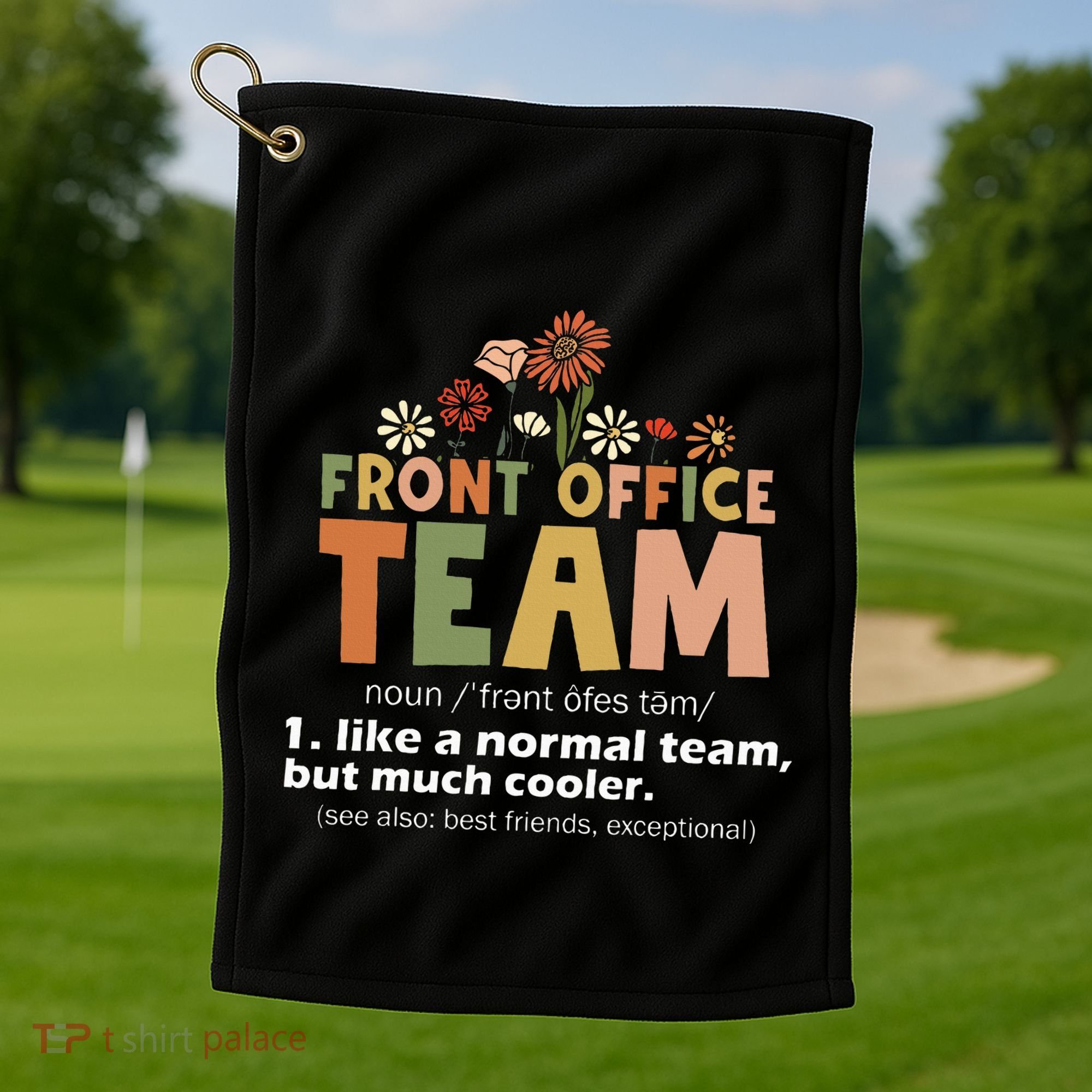 Front Office Squad Team For Administrative Assistants Golf Towel