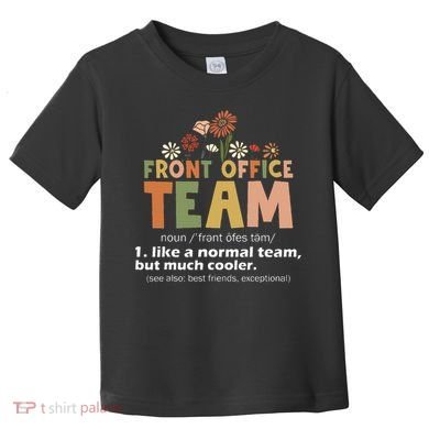 Front Office Squad Team For Administrative Assistants Toddler T-Shirt