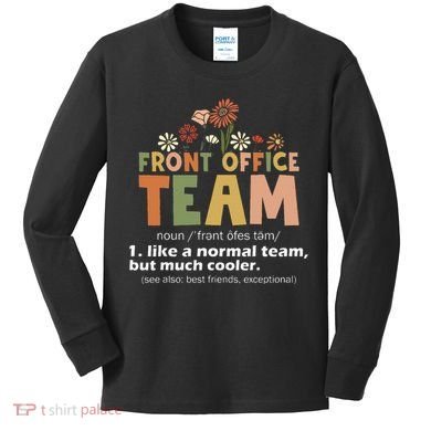 Front Office Squad Team For Administrative Assistants Kids Long Sleeve Shirt