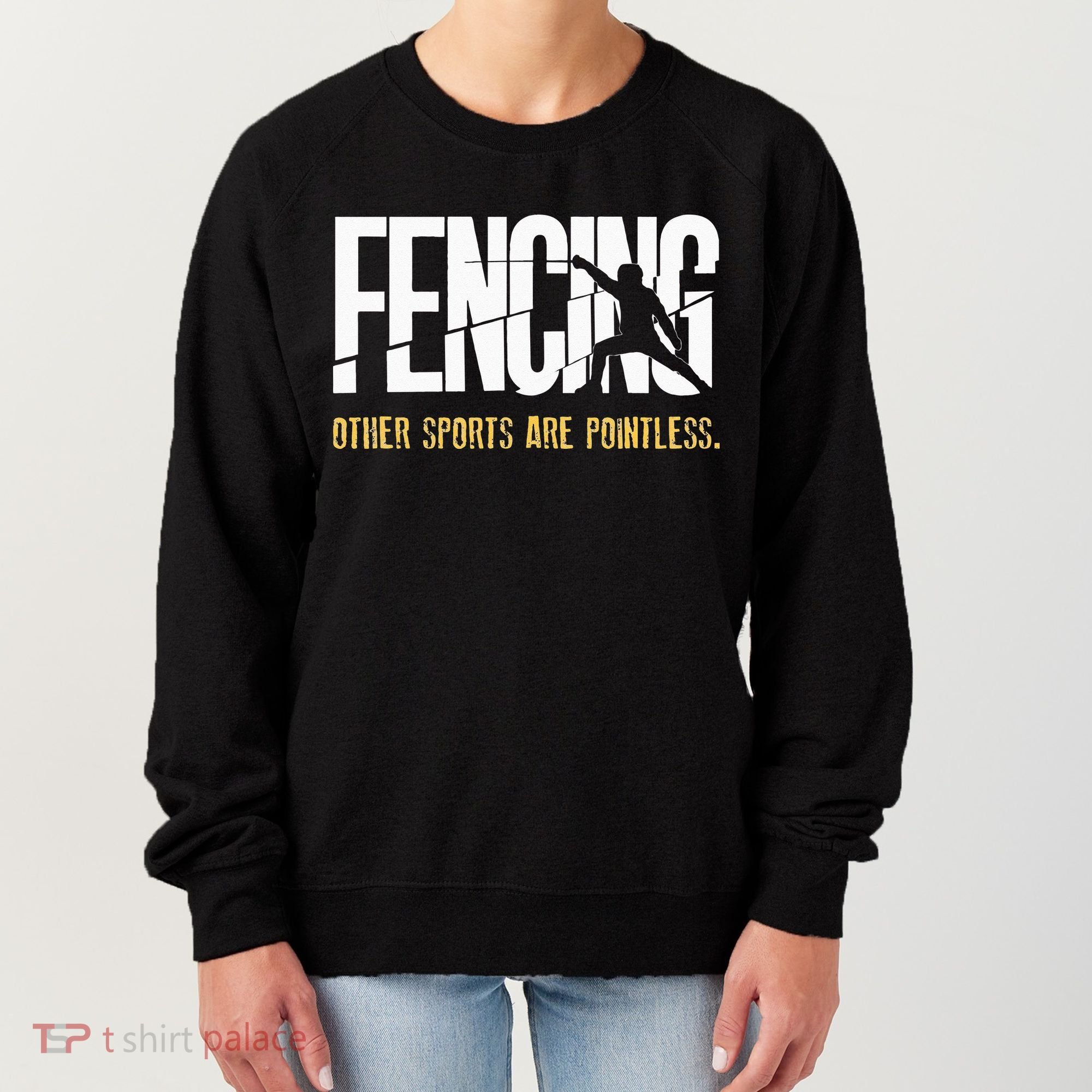 Fencing Other Sports Are Pointless Fencer Epee Fencing Women's Sweatshirt