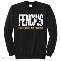 Fencing Other Sports Are Pointless Fencer Epee Fencing Sweatshirt thumb 0