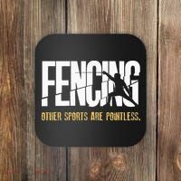 Fencing Other Sports Are Pointless Fencer Epee Fencing Coaster thumb 0