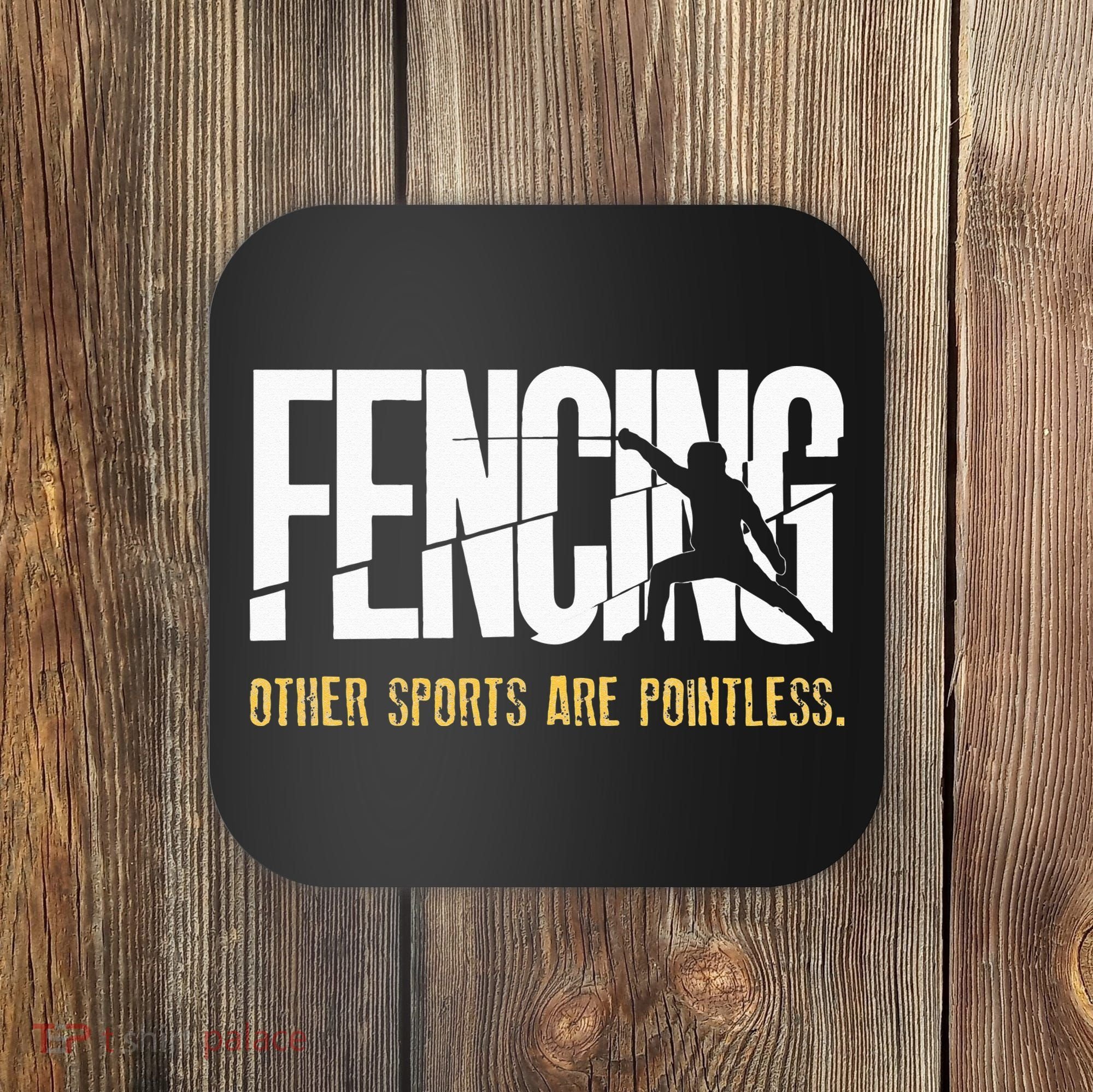 Fencing Other Sports Are Pointless Fencer Epee Fencing Coaster