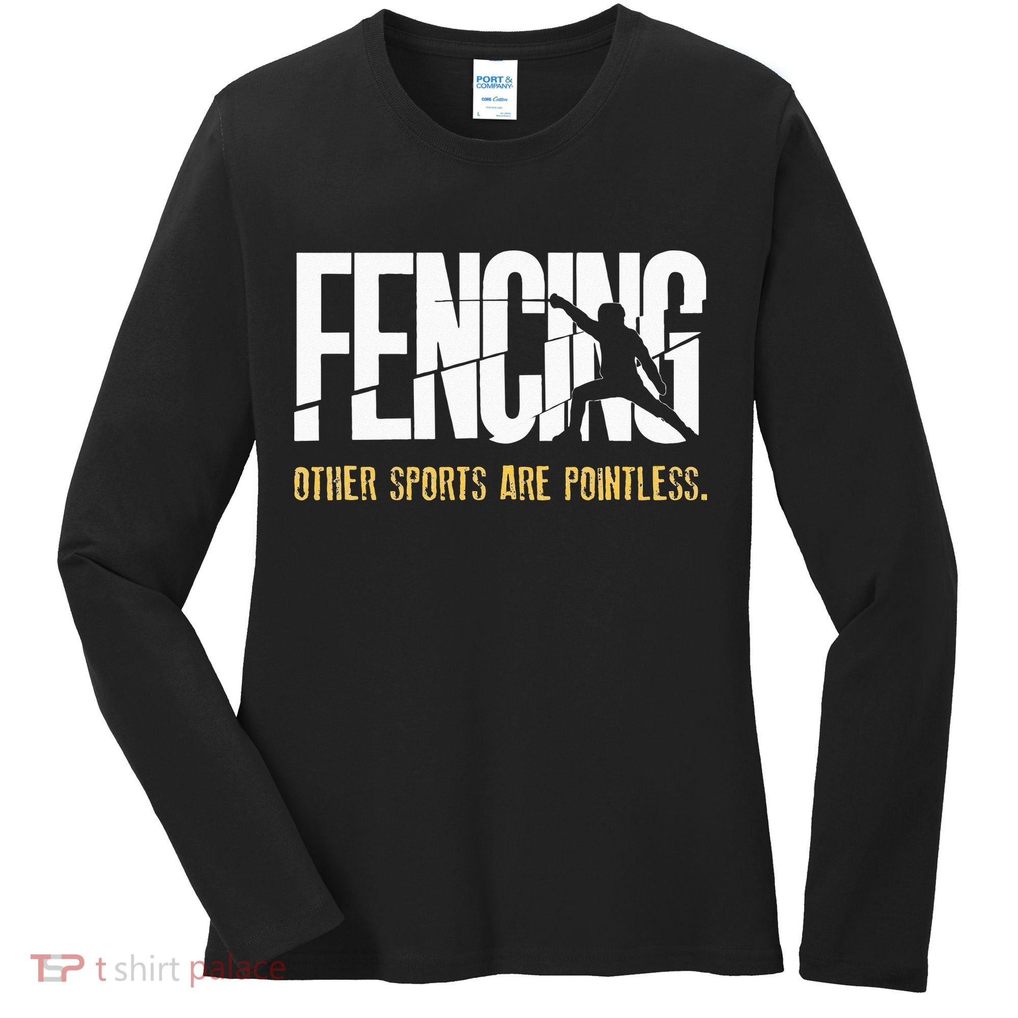 Fencing Other Sports Are Pointless Fencer Epee Fencing Women's Long Sleeve Shirt