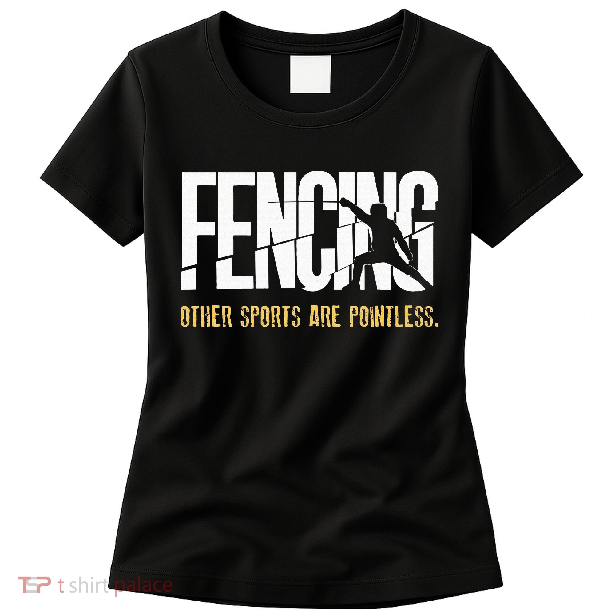 Fencing Other Sports Are Pointless Fencer Epee Fencing Women's T-Shirt