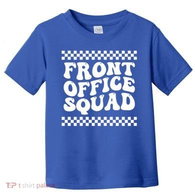 Front Office Squad Administrative Assistant School Secretary Gift Toddler T-Shirt