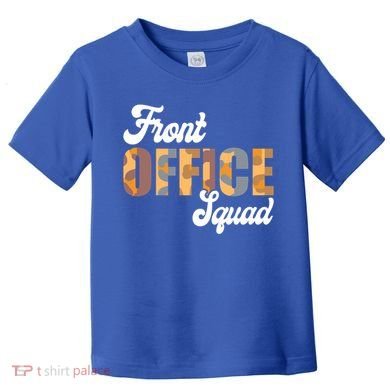 Front Office Squad Administrative Assistant School Secretary Cute Gift Toddler T-Shirt