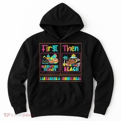 First Occupational Therapy Then Beach Occupational Therapist Hoodie