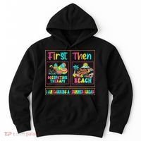 First Occupational Therapy Then Beach Occupational Therapist Hoodie thumb 0