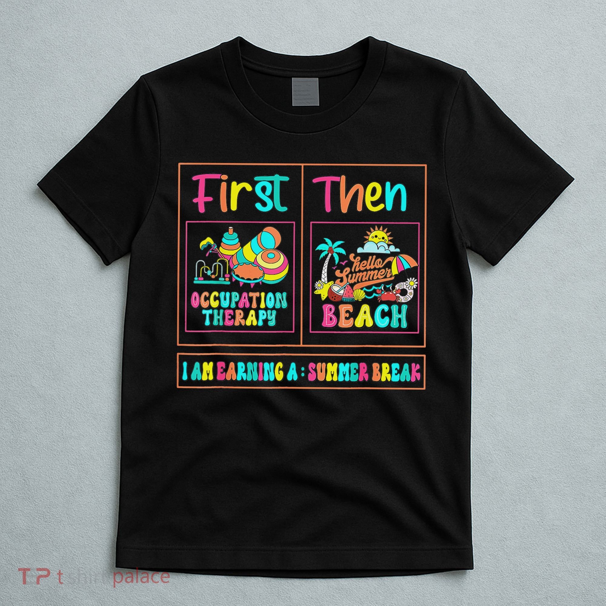 First Occupational Therapy Then Beach Occupational Therapist T-Shirt
