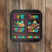 First Occupational Therapy Then Beach Occupational Therapist Coaster thumb 0