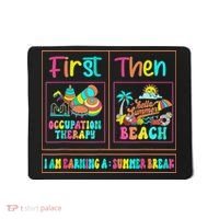 First Occupational Therapy Then Beach Occupational Therapist Mousepad thumb 0