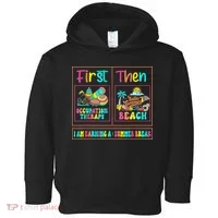 First Occupational Therapy Then Beach Occupational Therapist Toddler Hoodie thumb 0