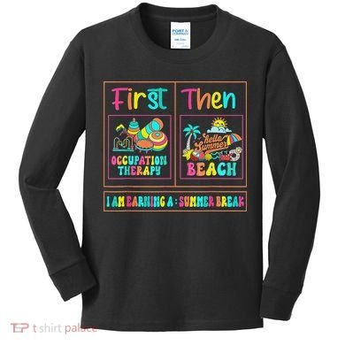 First Occupational Therapy Then Beach Occupational Therapist Kids Long Sleeve Shirt