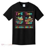 First Occupational Therapy Then Beach Occupational Therapist Kids T-Shirt thumb 0