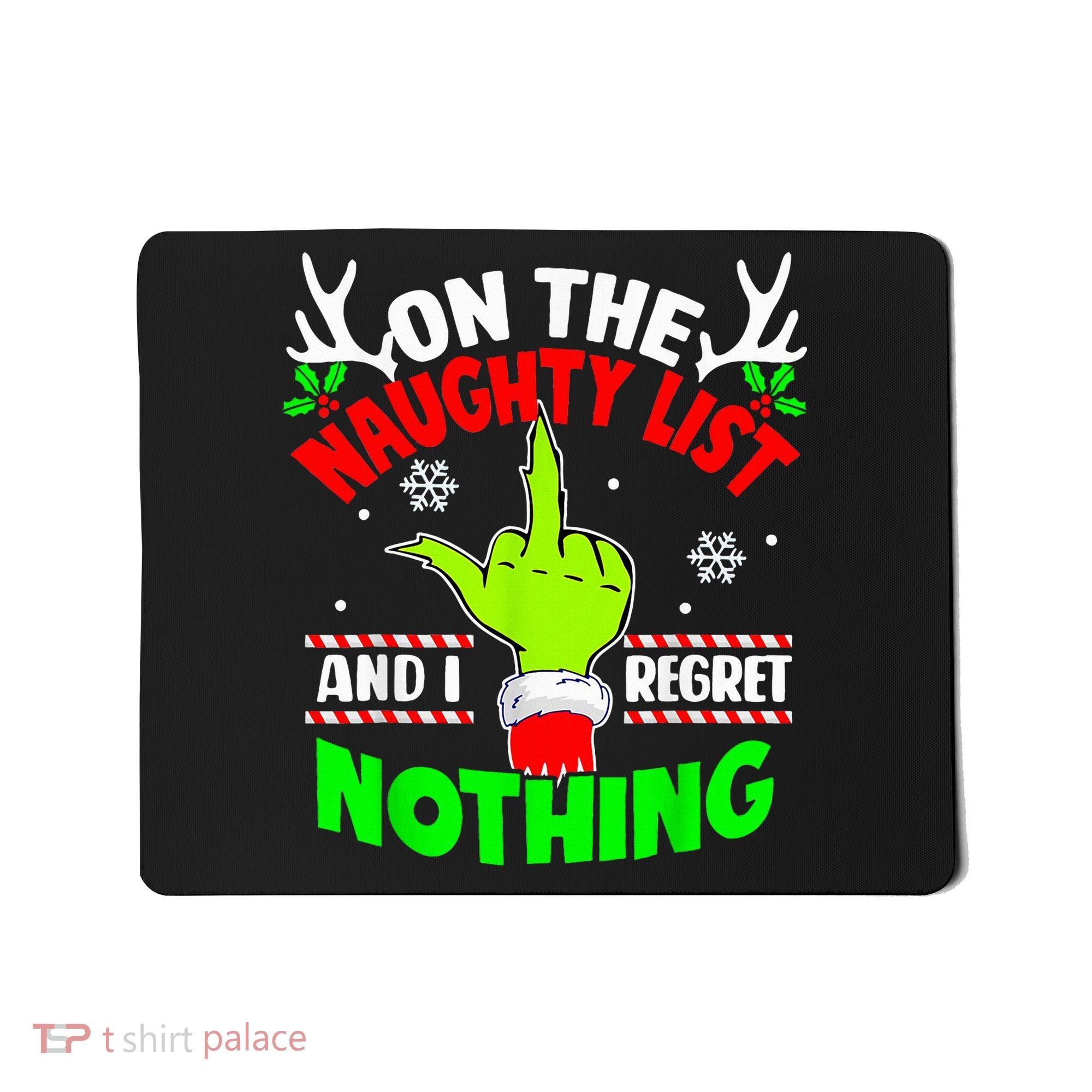 Funny On The List Of Naughty And I Regret Nothing Christmas Mousepad