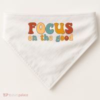 Focus On The Good Retro Quote USA-Made Doggie Bandana thumb 0
