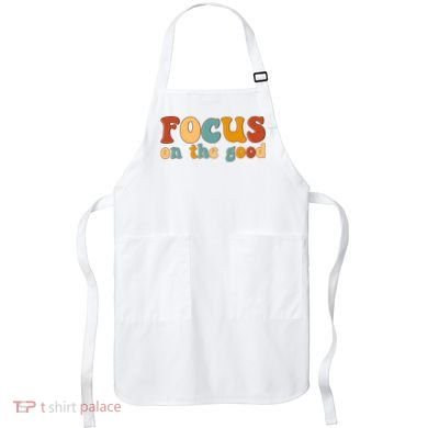 Focus On The Good Retro Quote Apron