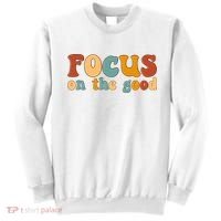 Focus On The Good Retro Quote Sweatshirt thumb 0