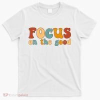 Focus On The Good Retro Quote T-Shirt thumb 0