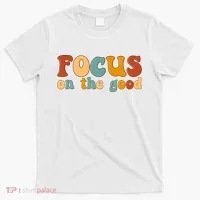 Focus On The Good Retro Quote T-Shirt thumb 0